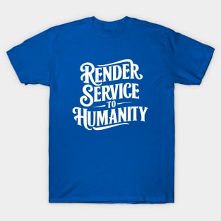 Arise and Render Service to Humanity - Baha'i Faith T-Shirt